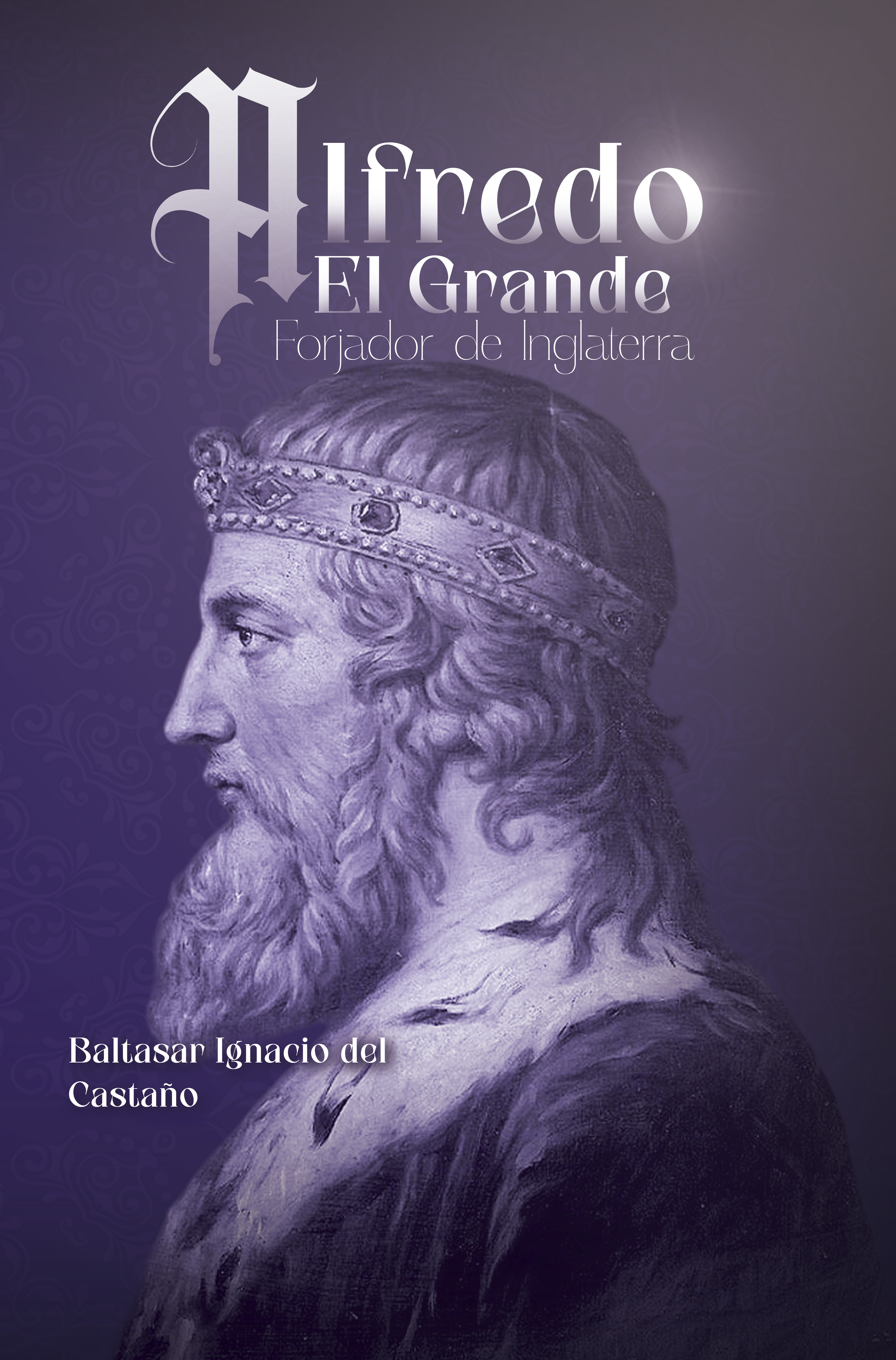 Portada de Alfredo el Grande: Forjador de Inglaterra